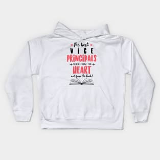 The best Vice Principals teach from the Heart Quote Kids Hoodie